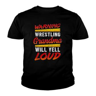Wrestling Grandma Gift Warning Will Yell Loud Wrestle Youth T-shirt | Mazezy