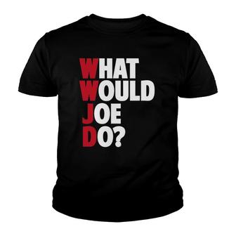Wwjd - What Would Joe Do - Funny Sarcastic Youth T-shirt | Mazezy