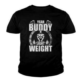 Yeah Buddy Light Weight Bodybuilding Weightlifting Workout Youth T-shirt | Mazezy