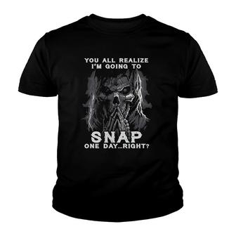 You All Realize I'm Going To Snap One Day Right Skull Shhh Youth T-shirt | Mazezy