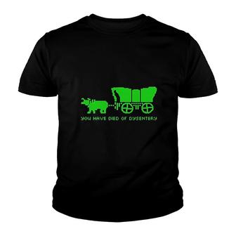 You Have Died Of Dysentery Oregon Game Youth T-shirt | Mazezy