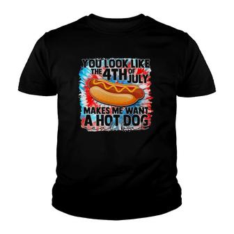 You Look Like The Fourth Of July Make Me Want A Hot Dog Youth T-shirt | Mazezy UK