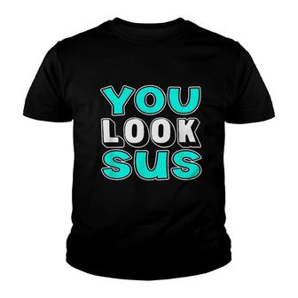 You Look Sus Funny Youth T-shirt - Thegiftio UK