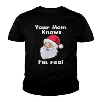 Your Mom Knows I'm Real Funny Santa Claus Christmas Youth T-shirt | Mazezy