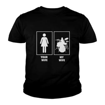 Your Wife My Wife Drummer Rock N Roll Band Youth T-shirt | Mazezy