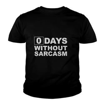 Zero Days Without Sarcasm Youth T-shirt | Mazezy