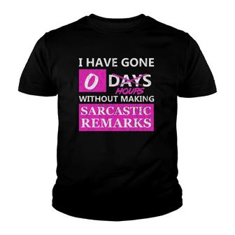Zero Days Without Sarcasm - Zero Hours Sarcastic Tee Youth T-shirt | Mazezy UK