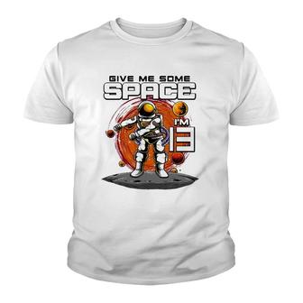 13Th Birthday Astronaut Give Me Some Space I'm 13 Years Old Youth T-shirt | Mazezy