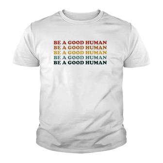 70'S Retro Be A Good Human Kindness Saying Positive Message Raglan Baseball Tee Youth T-shirt | Mazezy