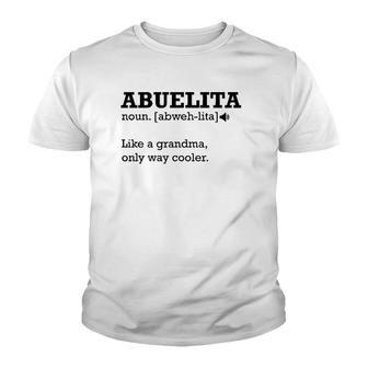 Abuelita Definition , Funny Gift Idea For Grandmother Youth T-shirt | Mazezy