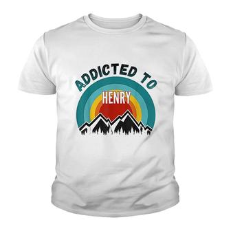 Addicted To Henry Gift For Henry Youth T-shirt | Mazezy
