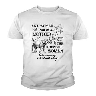 Any Woman Can Be A Mother But It Takes The Strongest Woman Youth T-shirt