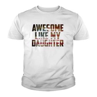 Awesome Like My Daughter 4Th July Flag Proud Dad Fathers Day Youth T-shirt | Mazezy