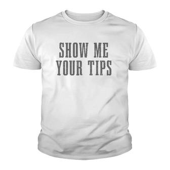 Bartender Show Me Your Tips Bartending Funny Waiter Waitress Youth T-shirt - Thegiftio UK