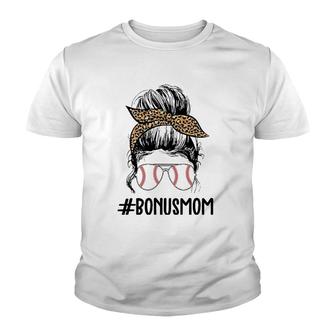 Baseball Bonus Mom Life Messy Bun, Stepmom Life Messy Bun Youth T-shirt | Mazezy