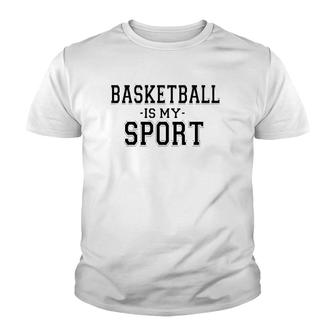 Basketball Is My Sport Basketball Funny Youth T-shirt | Mazezy