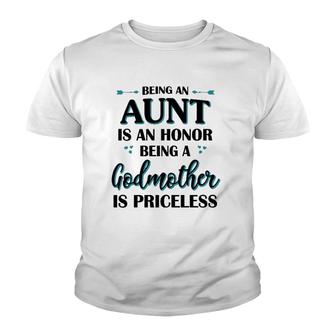 Being An Aunt Is An Honor Being A Godmother Is Priceless White Version2 Youth T-shirt | Mazezy