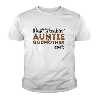 Best Freakin' Auntie & Godmother Ever Leopard Version Youth T-shirt | Mazezy