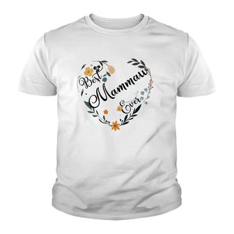 Best Mammaw Ever Heart Flower Blessed Grandma Mother's Day Youth T-shirt | Mazezy
