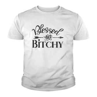 Blessed And Bitchy - Sarcastic Sassy Woman Quote Saying Meme Youth T-shirt | Mazezy