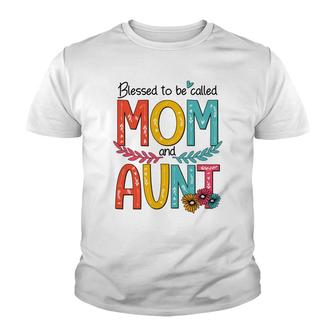 Blessed To Be Called Mom And Aunt Youth T-shirt | Mazezy
