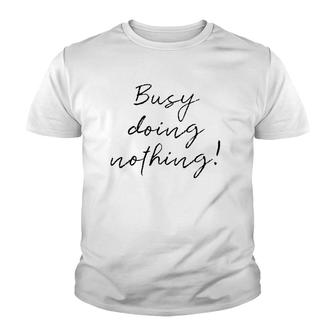 Busy Doing Nothing Vintage Youth T-shirt | Mazezy