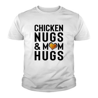 Chicken Nugs And Mom Hugs Youth T-shirt | Mazezy
