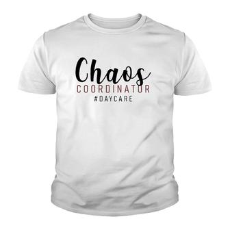 Childcare Provider Daycare Teacher Chaos Coordinator Youth T-shirt | Mazezy
