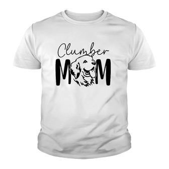Clumber Mom Gift For Clumber Spaniel Dog Lover Dog Mama Youth T-shirt | Mazezy