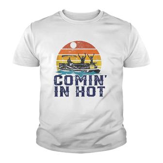 Comin In Hot Pontoon Boat Funny Boating Lake Gift For Dad Youth T-shirt | Mazezy