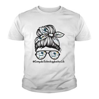 Computer Technology Teacher Messy Bun Life Hair Glasses Youth T-shirt | Mazezy