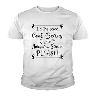 Cool Beans With Awesome Sauce Youth T-shirt | Mazezy