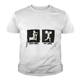 Crossfit My Wife Your Wife Youth T-shirt | Mazezy