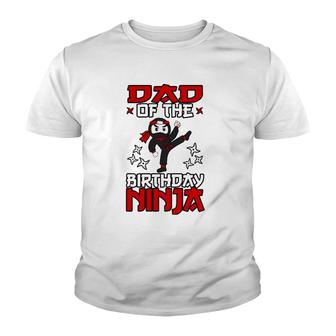 Dad Of The Birthday Ninja Shinobi Themed Bday Party Youth T-shirt | Mazezy CA