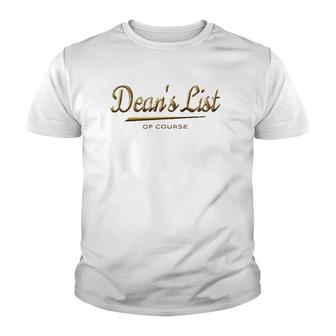 Dean's List Of Course - Gold College Student Recognition Youth T-shirt | Mazezy
