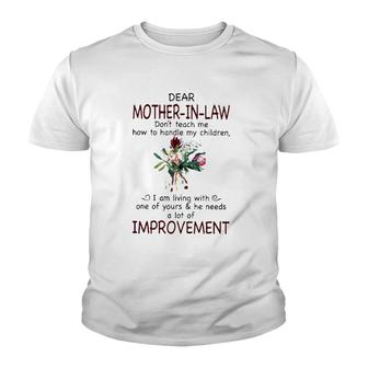 Dear Mother-In-Law Dont Teach Me How To Handle My Children Youth T-shirt - Thegiftio UK