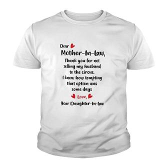 Dear Mother In Law Thank You For Not Selling My Husband To The Circus Youth T-shirt | Mazezy
