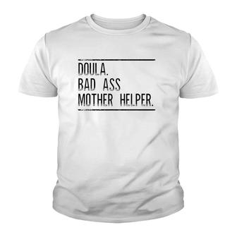 Doula Badass Mother Helper Gift For Doula Women Youth T-shirt | Mazezy