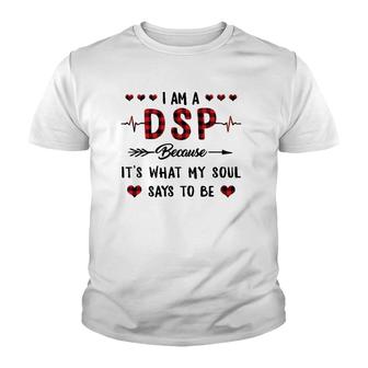 Dsp Because It's What My Soul Says To Be Buffalo Plaid Nurse Youth T-shirt | Mazezy