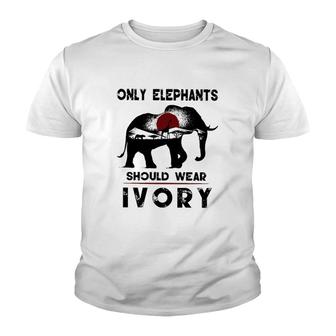 Elephant Only Elephants Should Wear Ivory Youth T-shirt | Mazezy
