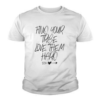 Find Your Tribe Love Them Hard - Arrows Heart Funny Mama Youth T-shirt | Mazezy