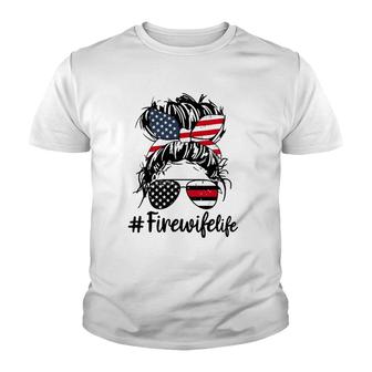 Fire Wife Life Firefighter's Wife 4Th Of July Messy Bun Youth T-shirt | Mazezy