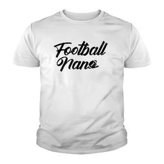 Football Nana Funny Grandma Grandmother Graphic Youth T-shirt | Mazezy