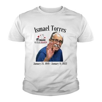 Forever In Our Hearts Ismael Torres Youth T-shirt | Mazezy