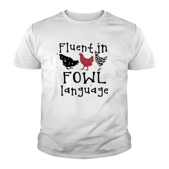 Funny Chicken Lovers Fluent In Fowl Language For Chicken Mom Youth T-shirt | Mazezy