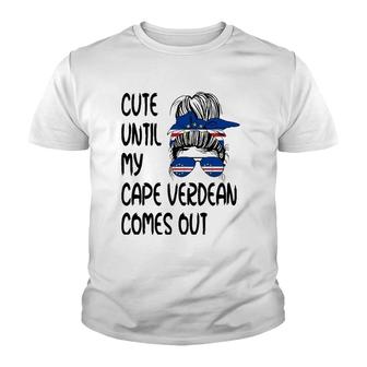 Funny Cute Until My Cape Verdean Comes Out Youth T-shirt | Mazezy