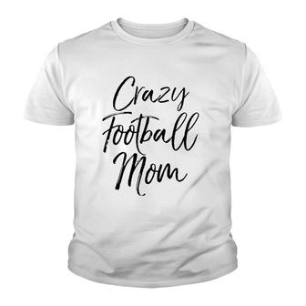 Funny Football Mother Gift For Women Cute Crazy Football Mom Youth T-shirt | Mazezy