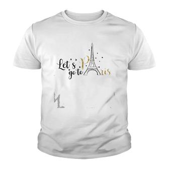 Funny France Quote Lets Go To Paris Cool France Youth T-shirt - Thegiftio UK