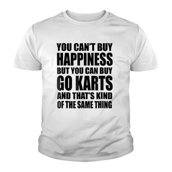 Funny Go Kar You Can't Buy Happiness Youth T-shirt | Mazezy