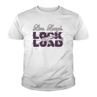 Funny Live Laugh Lock And Load Tee Youth T-shirt | Mazezy